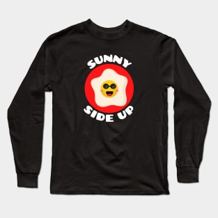 Sunny Side Up | Egg Pun Long Sleeve T-Shirt